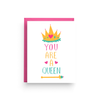 You are a Queen - Card